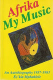 Afrika My Music: An Autobiography 1957-1983 by Es'Kia Mphahlele