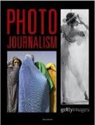 Photo Journalism (Hutton Getty Picture Collectio) by Nick Yapp
