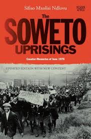 THE SOWETO UPRISINGS by Ndlovu, Sifiso Mxolisi