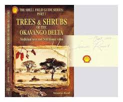 Trees & Shrubs of the Okavango Delta - Medicinal Uses and Nutritional Value by Veronica Roodt
