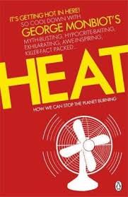 Heat: How to Stop the Planet Burning by George Monbiot (Author)