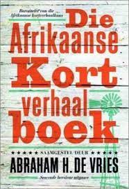 Die Afrikaanse kortverhaalboek by Abraham H. De Vries