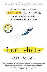 Loonshots by Safi Bahcall