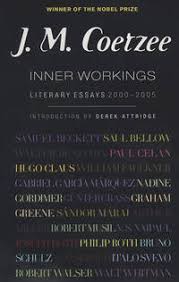 Inner Workings: Literary Essays 2000-2005 by J. M. Coetzee (Author), Derek Attridge (Introduction)