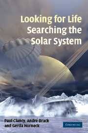 Looking for Life, Searching the Solar System by Paul Clancy (Author), André Brack (Author), Gerda Horneck (Author)