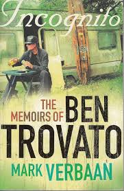 Incognito: The memoirs of Ben Trovato by Mark Verbaan