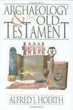 Archaeology and the Old Testament by Alfred Hoerth