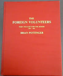 The foreign volunteers: They fought for the Boers, 1899-1902 (Scripta Africana series) Author(s): Pottinger, Brian by