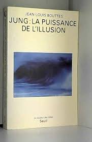 Jung : la puissance de l'illusion Jung : la puissance de l'illusion