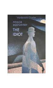 The Idiot By Fyodor Dostoevsky