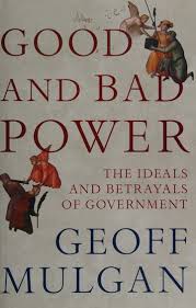 Good and Bad Power by Geoff Mulgan