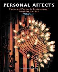 Personal Affects:Power and Poetics in Contemporary South African Art, Volume 2 BY by Steven Nelson