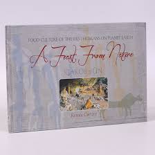A Feast from Nature: Food Culture of the First Humans on Planet Earth by Renata Coetzee