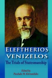 Eleftherios Venizelos: The Trials of Statesmanship by Paschalis M. Kitromilides (Author, Editor)