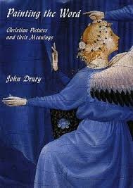 Painting the Word: Christian Pictures and Their Meanings by John Drury