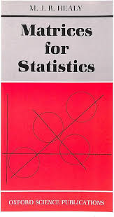 Matrices for Statistics by by M. J. R. Healy