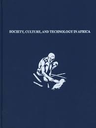 Society, Culture, and Technology in Africa (Masca Research Papers in Science and Archaeology Supplement to Vol 11, 1994) by S. Terry Childs