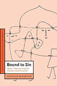 Bound to Sin: Abuse, Holocaust and the Christian Doctrine of Sin