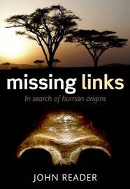 Missing Links: In Search of Human Origins by John Reader (Author)