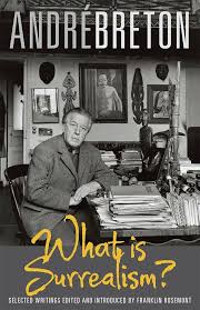 What Is Surrealism?: Selected Writings by Andre Breton, Franklin Rosemont, & 8 more