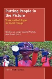 Putting People in the Picture: Visual Methodologies for Social Change by Naydene de Lange, Jean Stuart