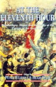 At the Eleventh Hour: Reflections, Hopes and Anxieties at the Closing of the Great War, 1918 by Cecil Hugh