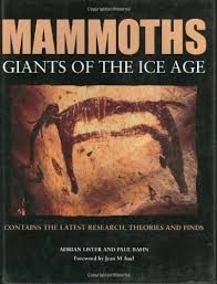 Mammoths: Giants of the Ice Age by Adrian Lister and Paul Bahn by Jean M Auel