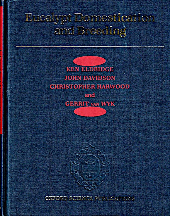 Eucalypt Domestication and breeding by Ken Eldridge, John Davidson, Christopher Harwood and Gerrit van Wyk