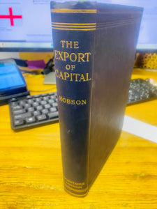 The Export of Capital by C K. 1887- Hobson (Author) SECOND HAND