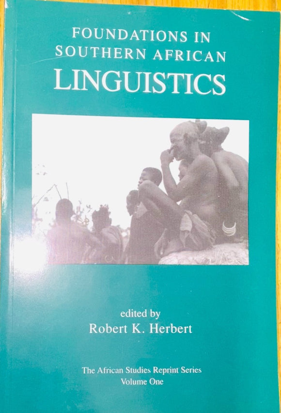 Foundations in Southern African Linguistics: Vol 1 by Robert K. Herbert (Editor)