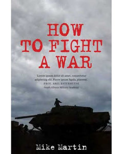 How To Fight A War by Mike Martin