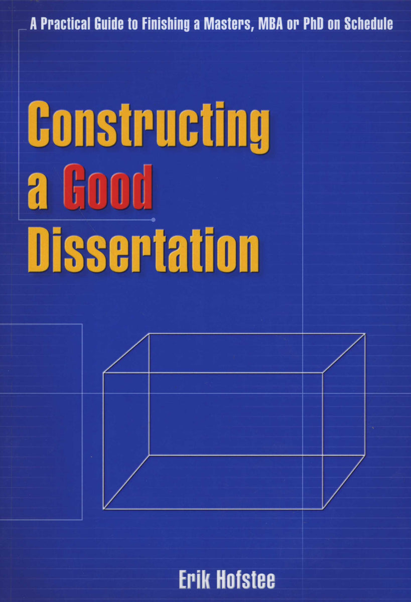 constructing a good dissertation erik hofstee