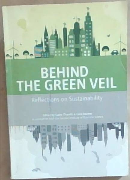 Behind the Green Veil: Reflections on Sustainability by Claire Thwaits
