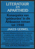 Literatuur en Apartheid: Konsepsies van Gekleurdes in die Afrikaanse Roman tot 1948 - Gerwel, Jakes