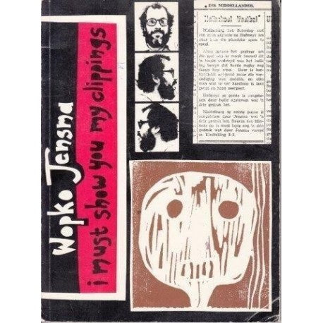 I Must Show You My Clippings by Wopko Jensma