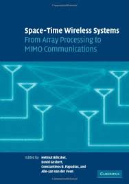 Space-Time Wireless Systems by H. Bölcskei (Editor), D. Gesbert (Editor), Constantinos B. Papadias (Editor), A.-J. van der Veen (Editor)