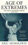 Age of Extremes: The Short Twentieth Century 1914 - 1991