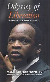 Odyssey of Liberation: A Memoir of a Rebel Advocate by Muzi Sikhakhane SC