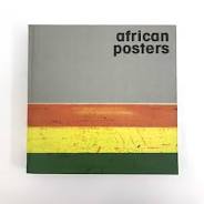 African Posters: A Catalogue of the Poster Collection in the Basler Afrika Bibliographien by Giorgio Miescher, Dag Henrichsen
