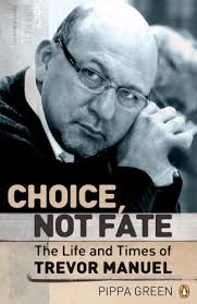 Choice, Not Fate: Biography of Trevor Manuel