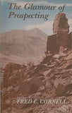 Glamour of Prospecting by Fred C. Cornell