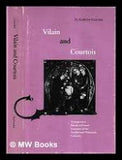 Vilain and Courtois: Transgressive Parody in French Literature of the Twelfth and Thirteenth Centuries by Kathryn Gravdal