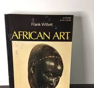 African Art. 261 plates, 61 in colour by Frank Willett