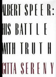 Albert Speer: His Battle with Truth by Gitta Sereny