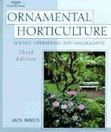 Ornamental Horticulture: Science, Operations & Management,3rd ed by Jack Ingels (Author)