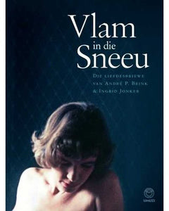 Vlam in die sneeu by Van Andre, P Brink and Ingrid Jonker