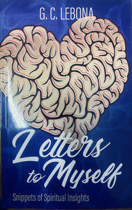 Letters to myself: Snippets of spiritual insights by GC Lebona