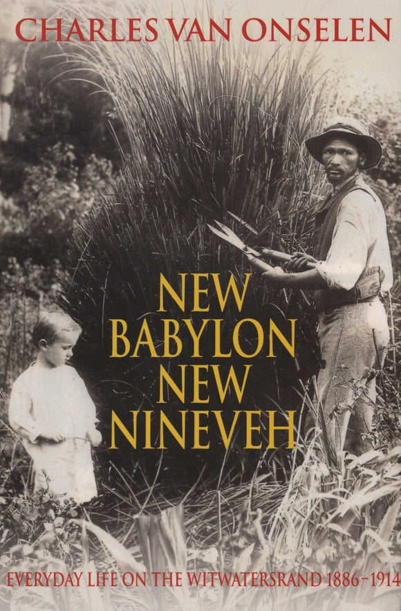 New Babylon New Nineveh by Charles Van Onselen
