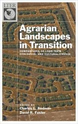 Agrarian Landscapes In Transition: Comparisons of Long-Term Ecological and Cultural Change Charles L Redman, David R Foster