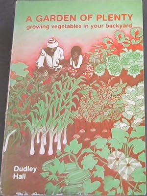 A Garden of Plenty: Growing Vegetables in Your Back Yard (AfricaSouth Learners Series) by Hall  Dudley